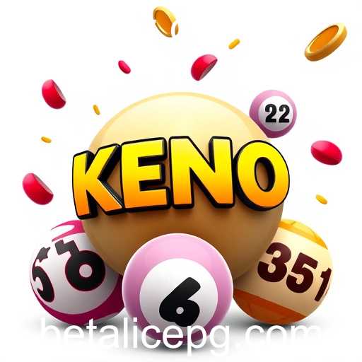 Explorando os Jogos de Keno no Betalice: Diversão Garantida